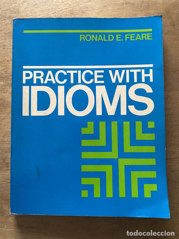 books: Practice with Idioms - Feare Ronald E.