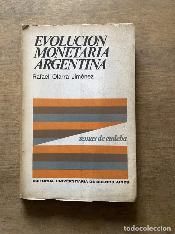 Libros: Evolucion Monetaria Argentina - Olarra Jimenez Rafael - Foto 1
