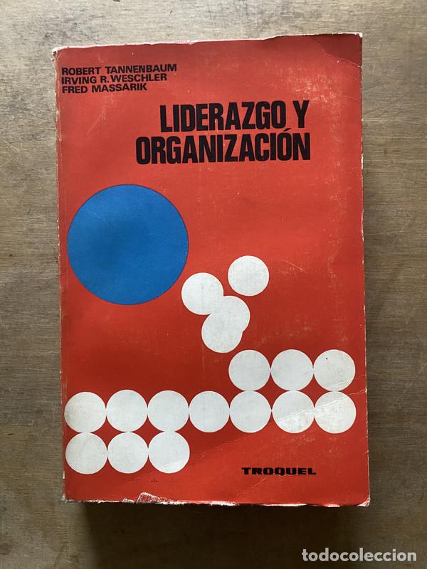 Libri di seconda mano: Liderazgo y Organizacion - Tannenbaum Robert; Weschler Irving R.; Massarik Fred