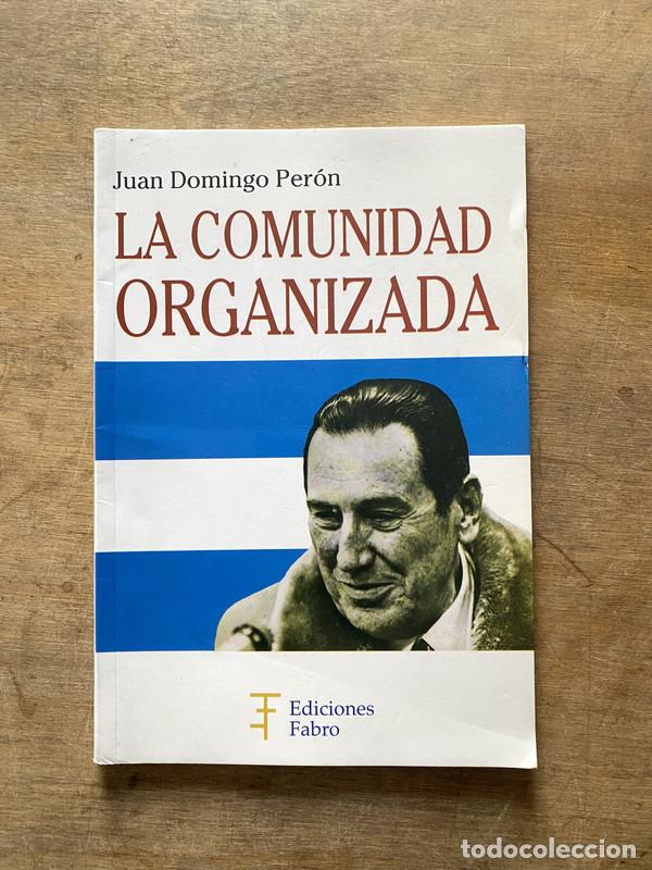 Libri di seconda mano: La comunidad organizada - Peron Juan Domingo