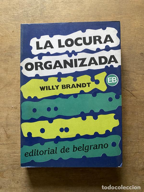 Libri di seconda mano: La locura organizada - Brandt Willy