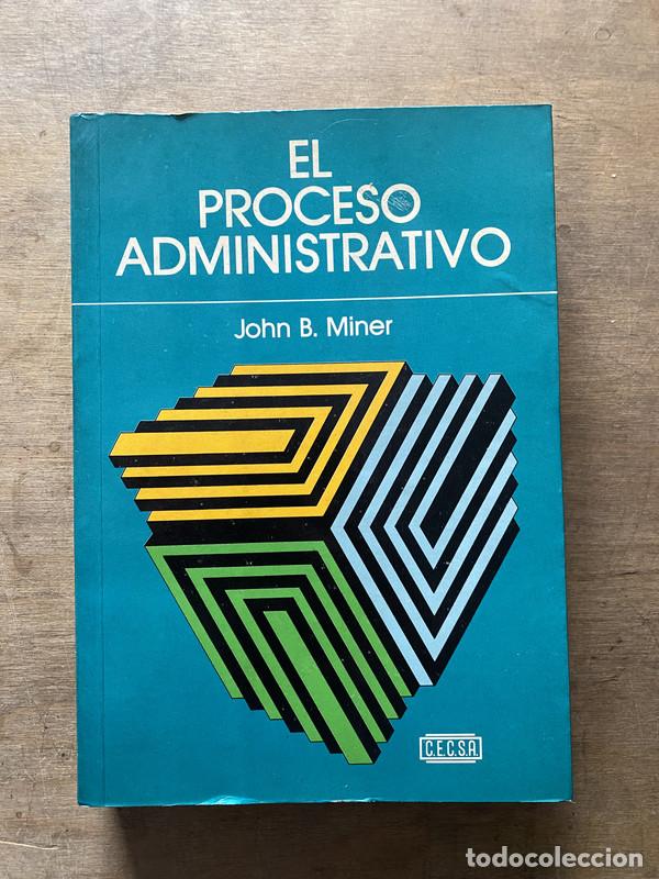 Libri di seconda mano: El Proceso Administrativo - Miner John B.