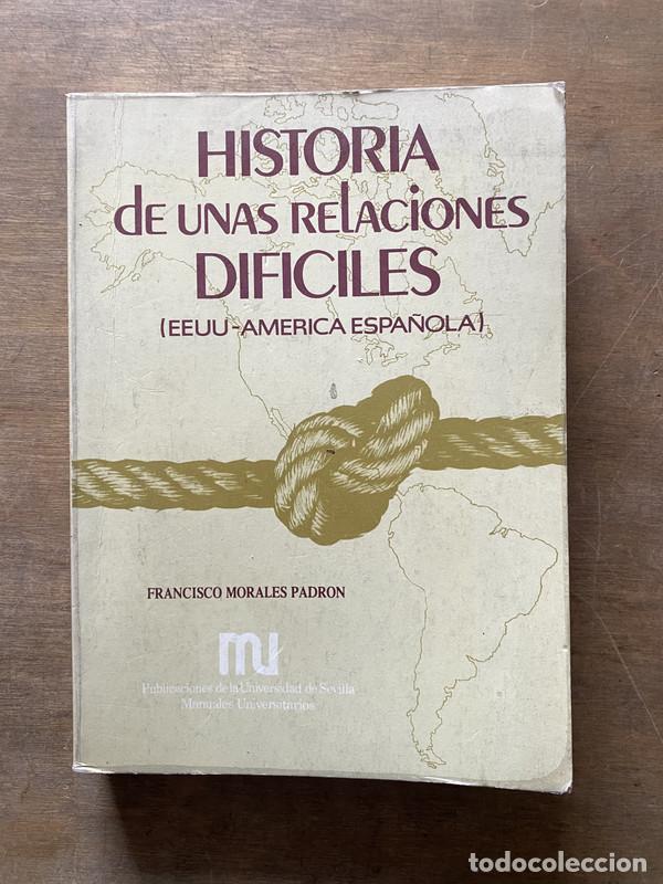 books: Historia de unas relaciones dificiles - Morales Padron Francisco