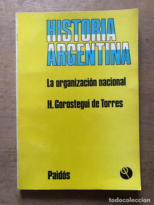 books: Historia Argentina - Gorostegui de Torres H.