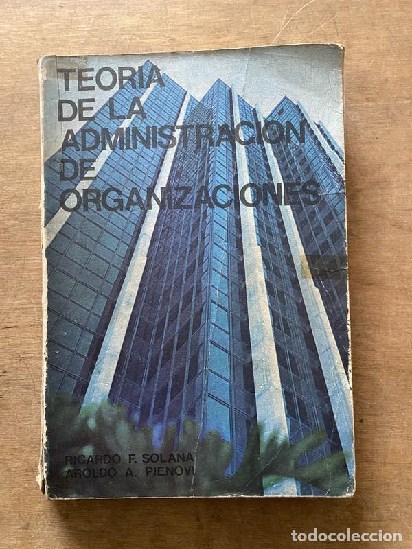 books: Teoria de la Administracion de Organizaciones - Solana Ricardo F. y Pienovi Aroldo A.