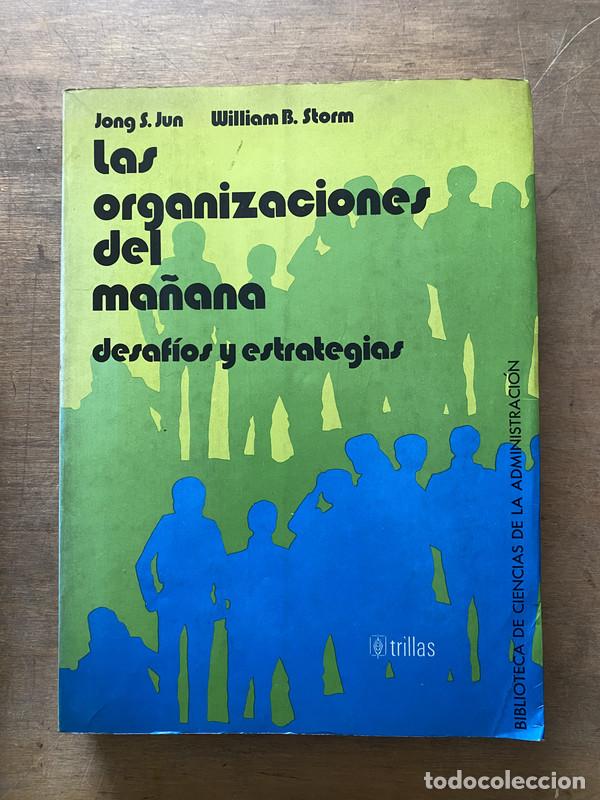 books: Las organizaciones del ma�ana - Jun Jong S. y Storm William B.