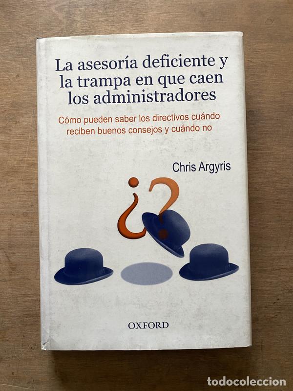 Libros: La asesoria deficiente y la trampa en que caen los administradores - Argyris Chris