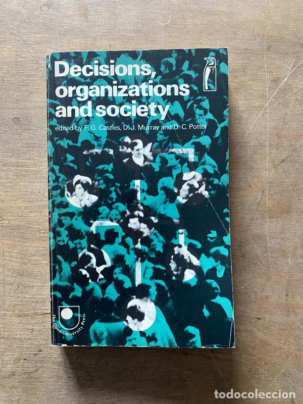 Libros: Decisions organizations and society - Castles F.G. / Murray D.J. / Potter D.C. (editors)