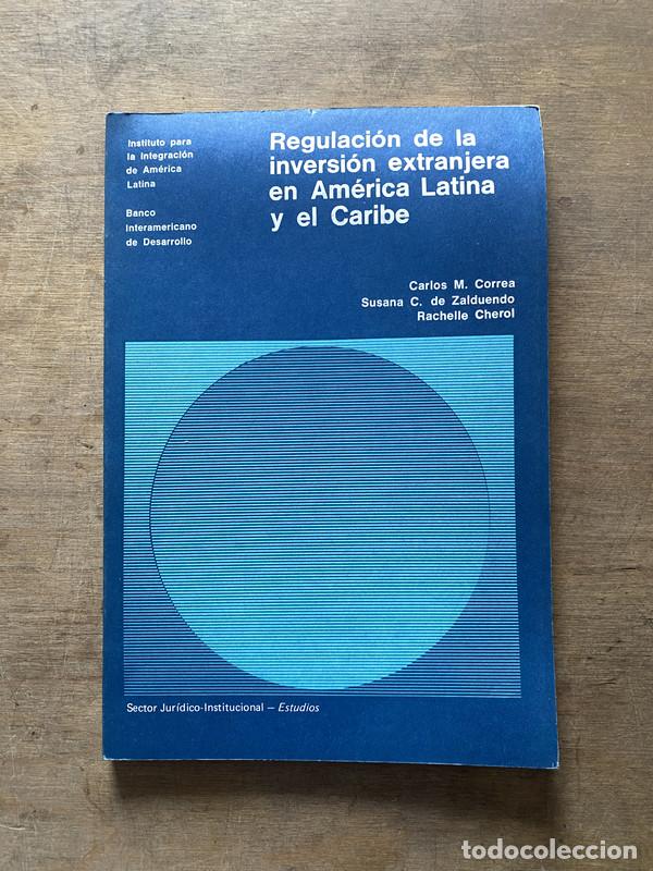 Libros: Regulacion de la inversion extranjera en America Latina y el Caribe - Correa Carlos M. / de Zalduend