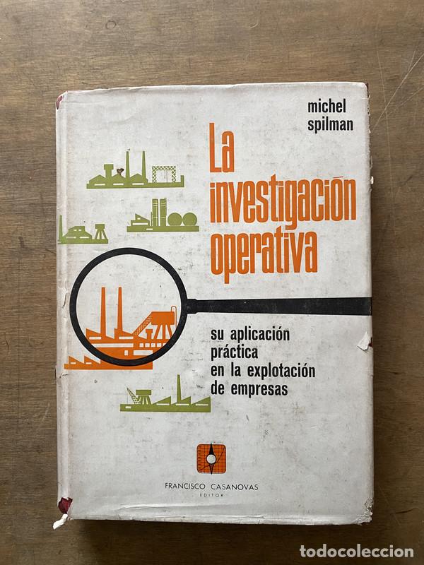 Libros: La investigacion operativa - Spilman Michel