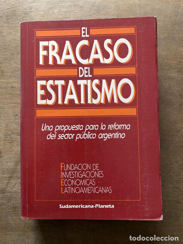 Libros: Una propuesta para la reforma del sector publico argentino - El fracaso del estatismo