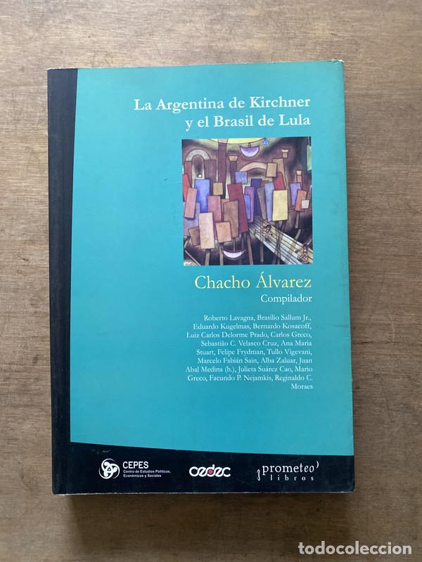 B&uuml;cher: La Argentina de Kirchner y el Brasil de Lula - alvarez Chacho