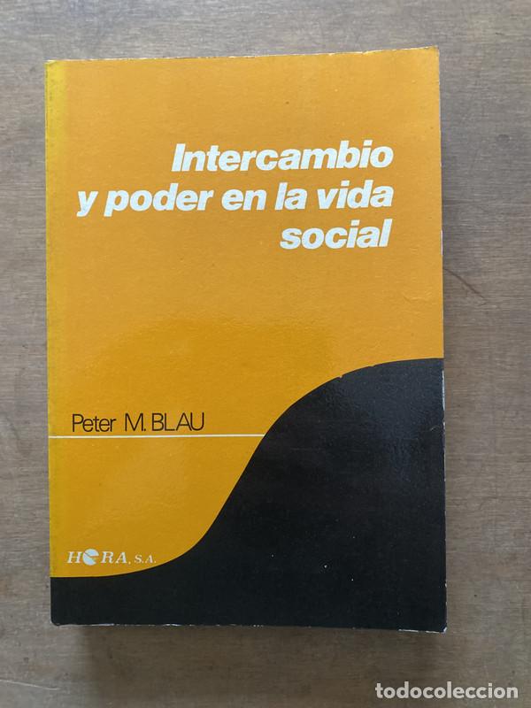 B&uuml;cher: Intercambio y poder en la vida social - Blau Peter M.