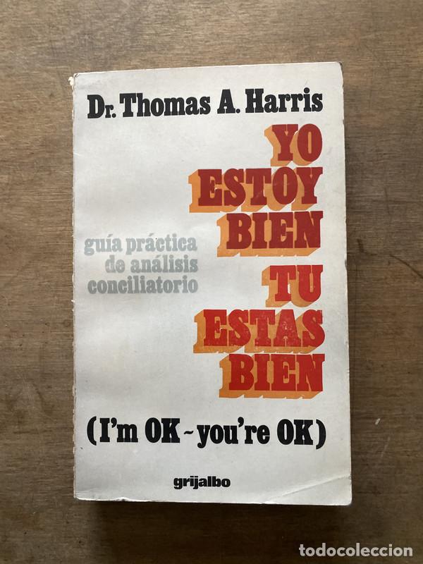 Libri di seconda mano: Yo estoy bien tu estas bien - Harris Thomas A.
