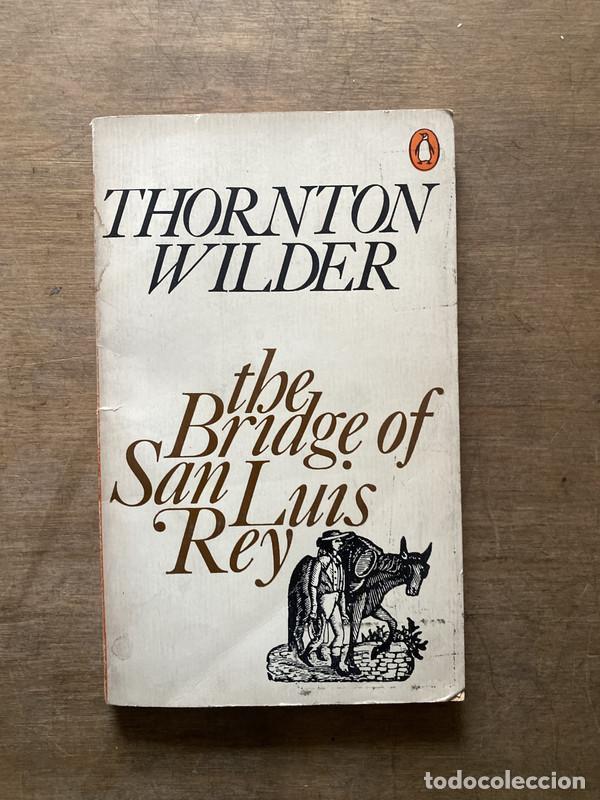 Libros: The Bridge of San Luis Rey - Wilder Thornton