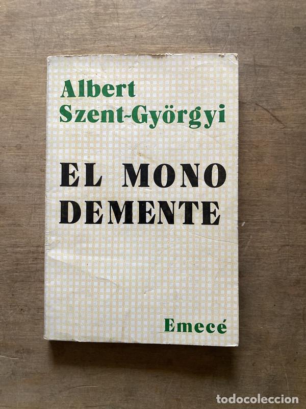 Libri di seconda mano: El mono demente - Szent-Gyorgyi Albert