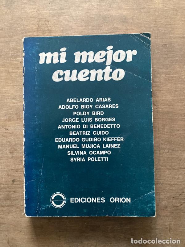 Livros em segunda m&atilde;o: Mi mejor cuento - Abelardo Arias - Adolfo Bioy Casares - Poldy Bird - Jorge Luis Borges - Antonio Di