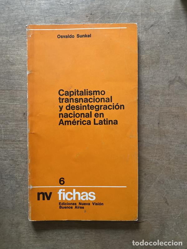 Libros: Capitalismo transnacional y desintegracion nacional en America Latina - Sunkel Osvaldo
