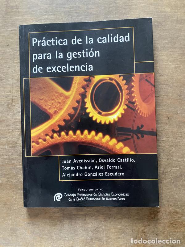 Libros: Practica de la calidad para la gestion de excelencia - Avedissian Juan; Castillo Osvaldo; Chahin Tom