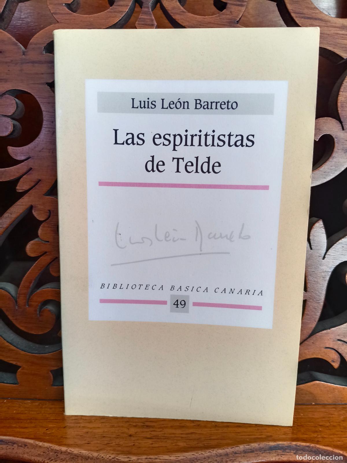 Libros: LOS ESPIRITISTAS DE TELDE, LUIS LEON BARRETO. CANARIAS 1990