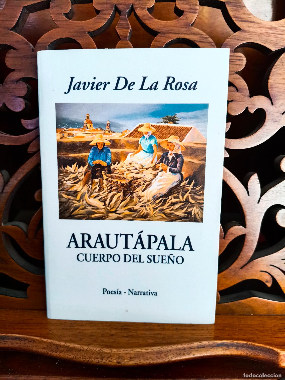 Libros: ARAUT&Aacute;PALA CUERPO DEL SUE&Ntilde;O, JAVIER DE LA ROSA. CANARIAS 2001
