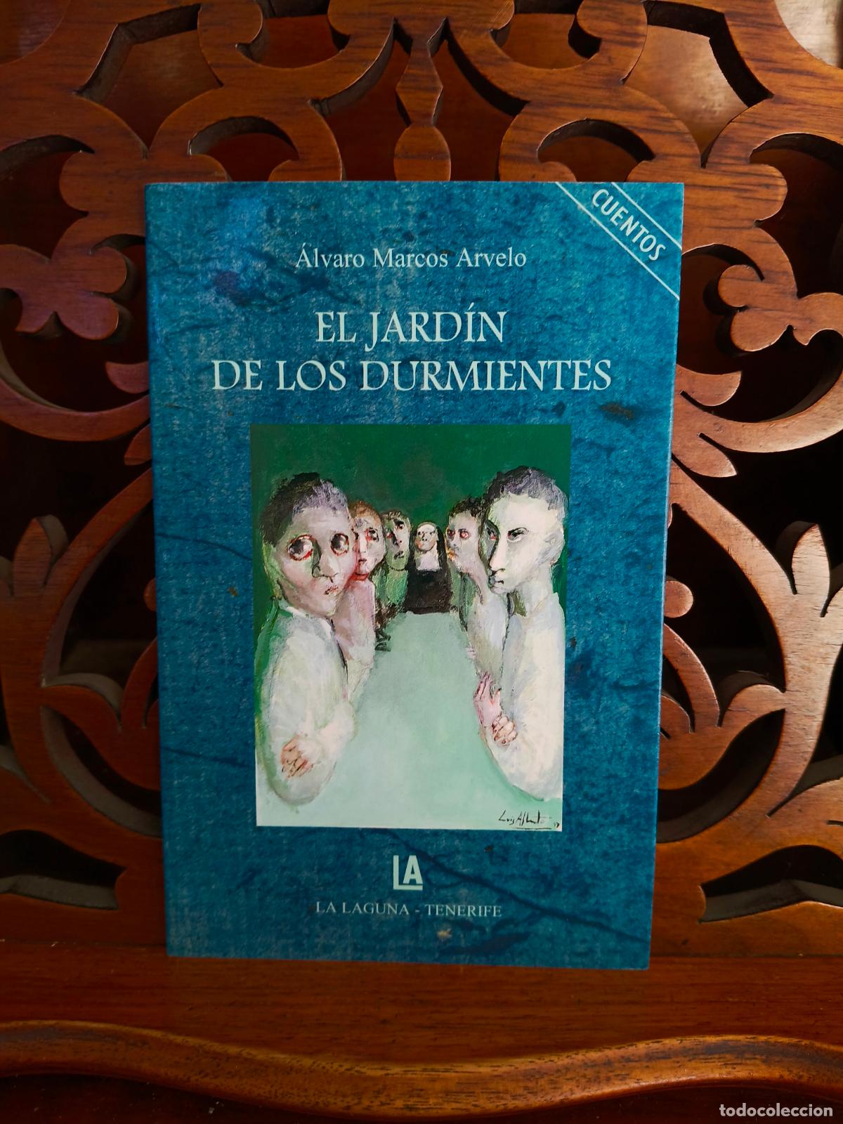 Libros: EL JARDIN DE LOS DURMIENTES, ALVARO MARCOS ARVELO. CANARIAS 1997. IMPECABLE
