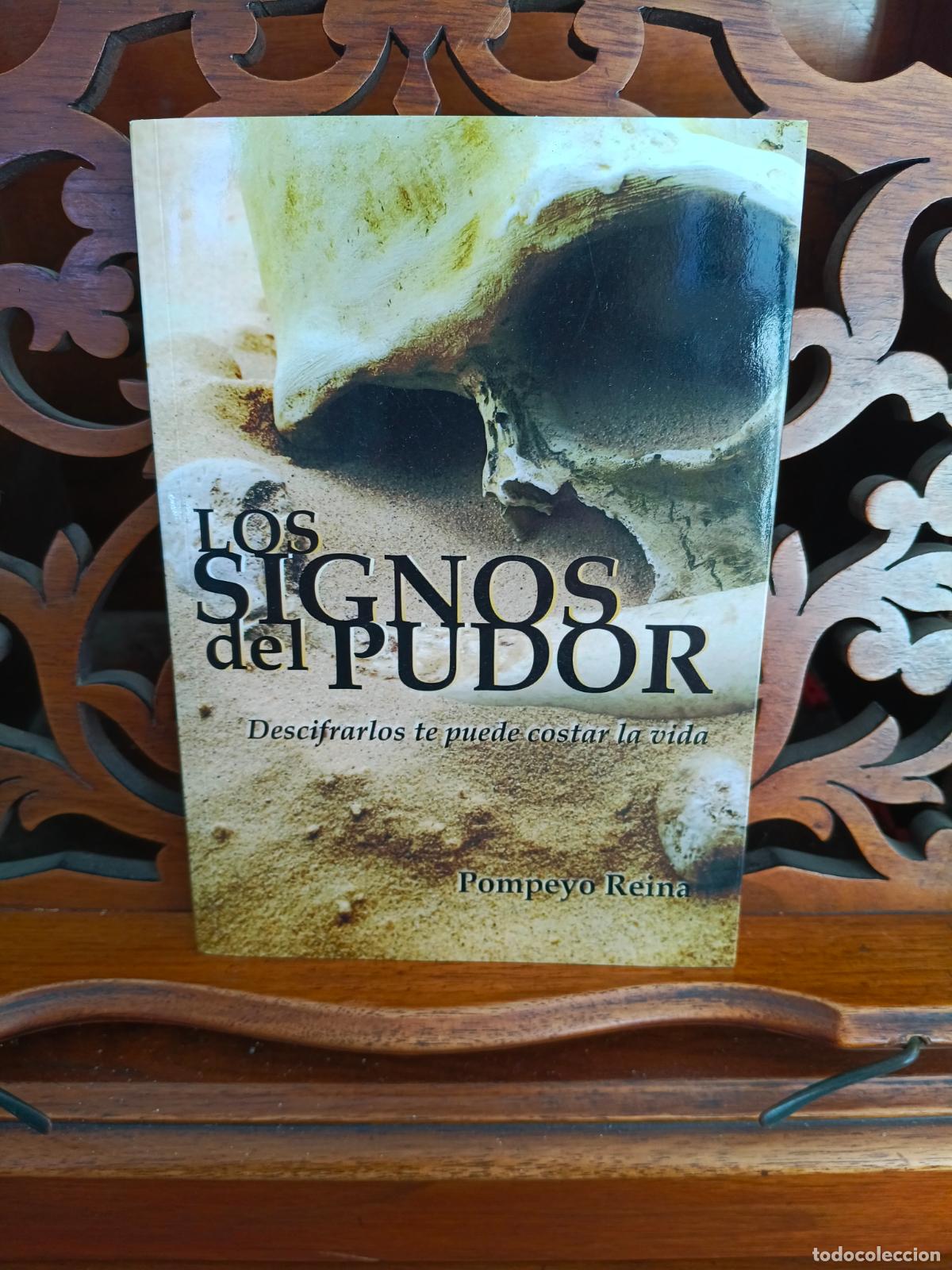 Libros: LOS SIGNOS DEL PUDOR, POMPEYO REINA.CANARIAS 2014 1&ordf; ED. DESCIFRARLOS TE PUEDE COSTAR LA VIDA