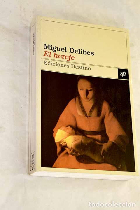Libros: El hereje: Delibes, Miguel.- Delibes, Miguel
