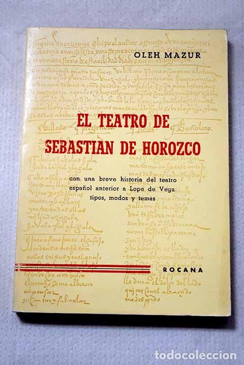 Libros: El teatro de Sebasti&aacute;n Horozco: con una breve historia del teatro espa&ntilde;ol anterior a Lope de Vega