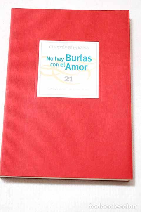 Libros: No hay burlas con el amor.- Calder&oacute;n de la Barca, Pedro