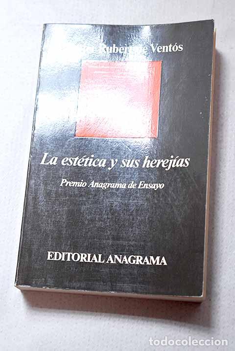 Libros: La est&eacute;tica y sus herej&iacute;as.- Rubert de Vent&oacute;s, Xavier