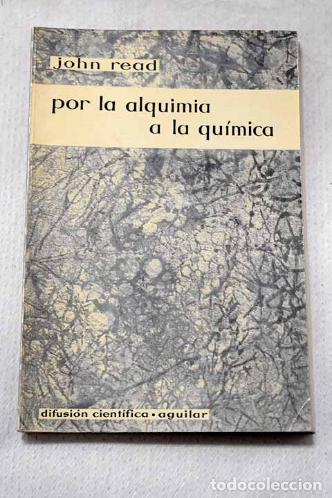 Livros em segunda m&atilde;o: Por la alquimia a la Qu&iacute;mica: Procesi&oacute;n de ideas y de personalidades.- Read, John