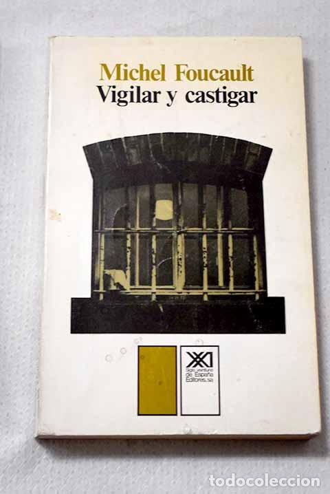 Livros em segunda m&atilde;o: Vigilar y castigar: nacimiento de la prisi&oacute;n.- Foucault, Michel