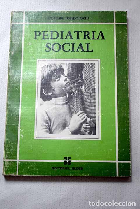 Libros: Pediatr&iacute;a social: Toledo Ortiz, Felipe.- Toledo Ortiz, Felipe