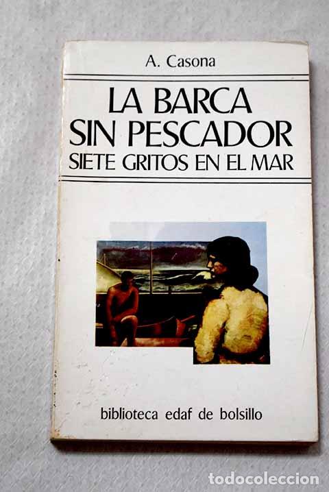 Libros: La barca sin pescador; Siete gritos en el mar.- Casona, Alejandro