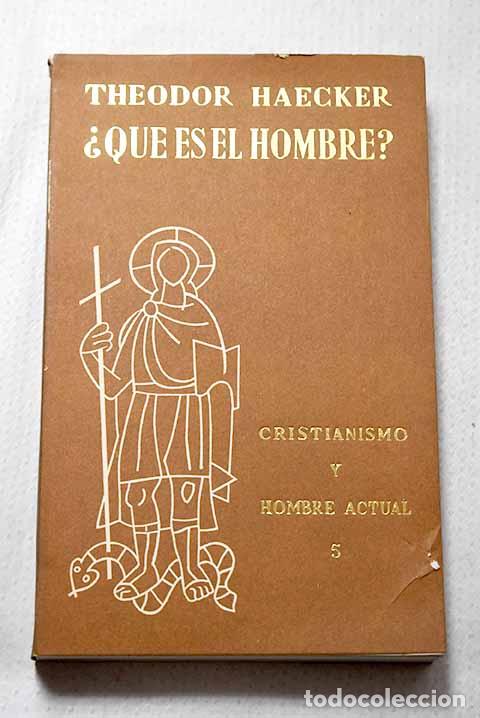 Libros: &iquest;Qu&eacute; es el hombre?: Haecker, Theodor.- Haecker, Theodor