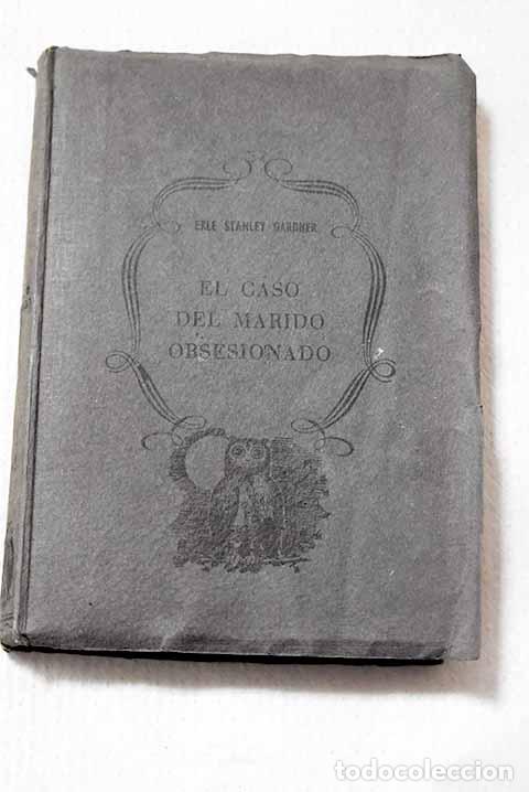 Libros: El caso del marido obsesionado.- Gardner, Erle Stanley