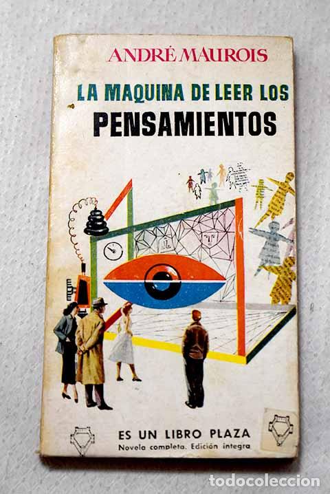 Libros: La m&aacute;quina de leer los pensamientos.- Maurois, Andr&eacute;