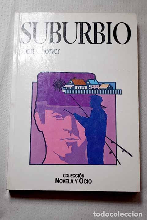 Libros: Suburbio: Cheever, John.- Cheever, John