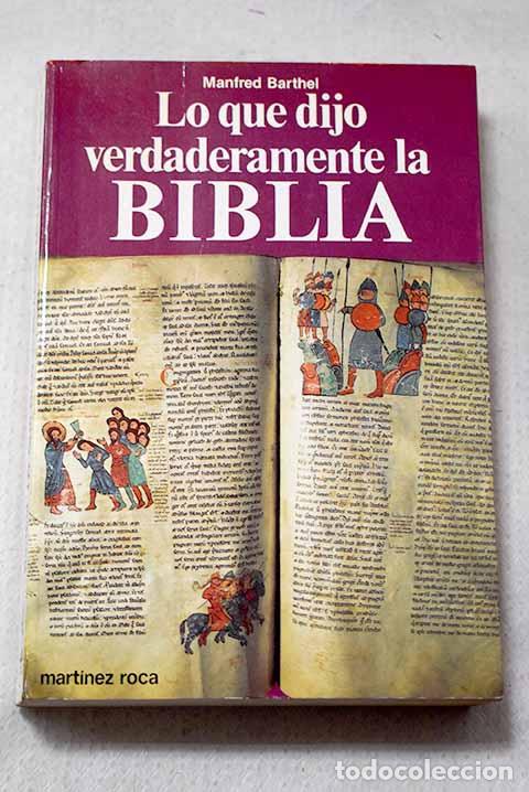 Libros: Lo que dijo verdaderamente la Biblia.- Barthel, Manfred