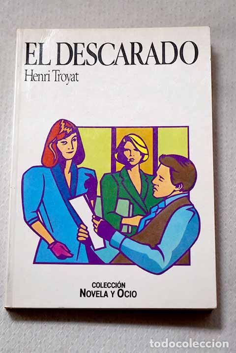 Libros: El descarado: Troyat, Henri.- Troyat, Henri