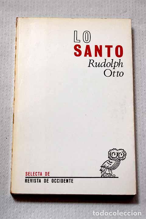 Libros: Lo santo: lo racional y lo irracional en la idea de Dios.- Otto, Rudolf