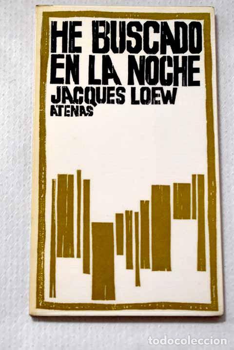 Libros: He buscado en la noche.- Loew, Jacques