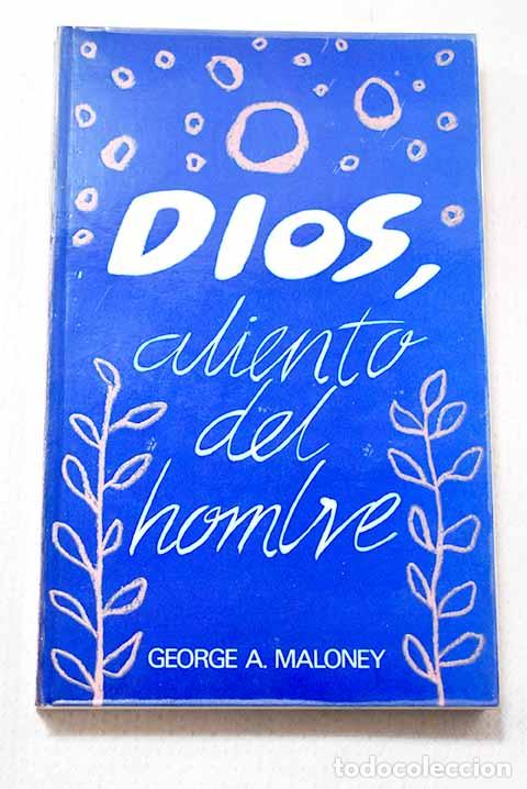 Libros: Dios, aliento del hombre.- Maloney, George A.