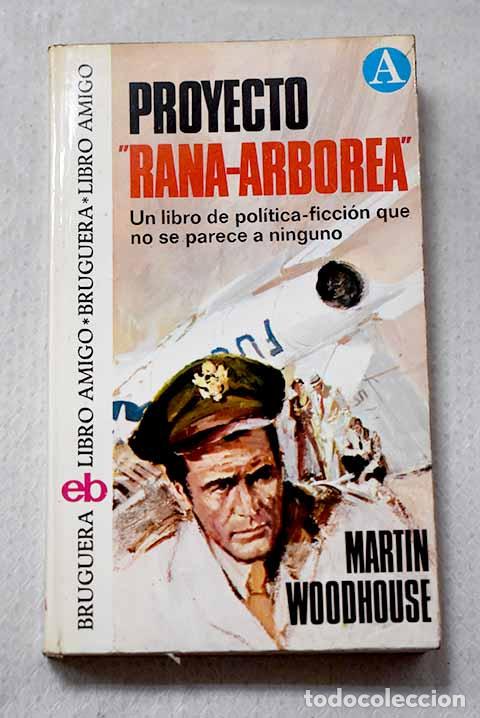Libros: Proyecto rana-arborea.- Woodhouse, Martin