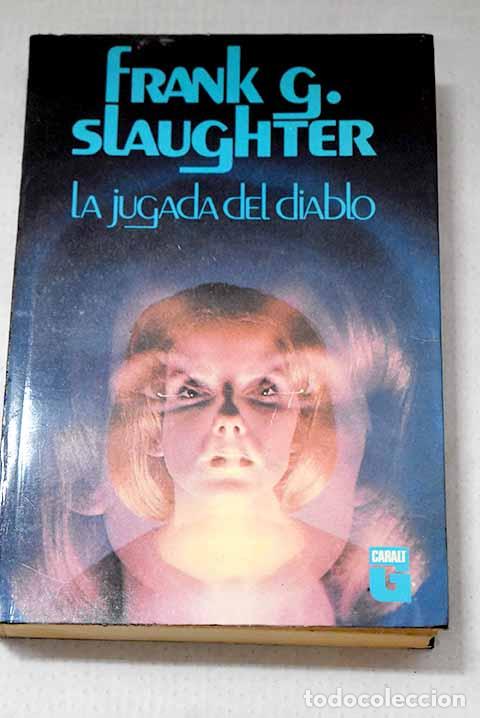 B&uuml;cher: La jugada del diablo.- Slaughter, Frank G.