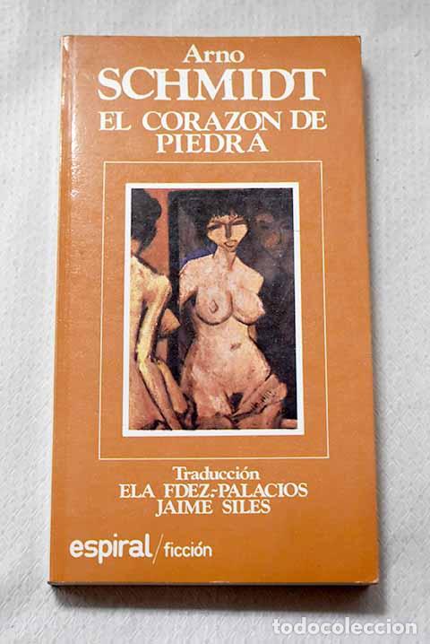 books: El coraz&oacute;n de piedra: una novela hist&oacute;rica del a&ntilde;o 1954.- Schimidt, Arno