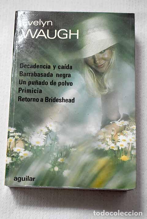 books: Novelas escogidas:: Decadencia y ca&iacute;da ; Barrabasada negra ; Un pu&ntilde;ado de polvo ; Primicia