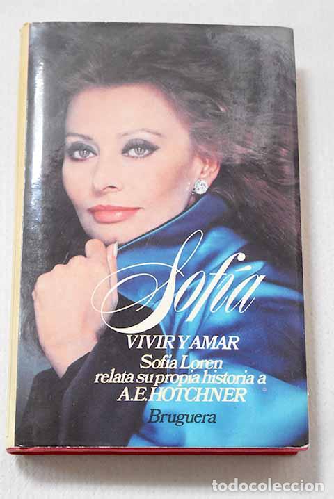books: Sof&iacute;a: Vivir y amar: Hotchner, A. E..- Hotchner, A. E.