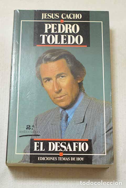 books: Pedro Toledo: el desaf&iacute;o.- Cacho, Jes&uacute;s